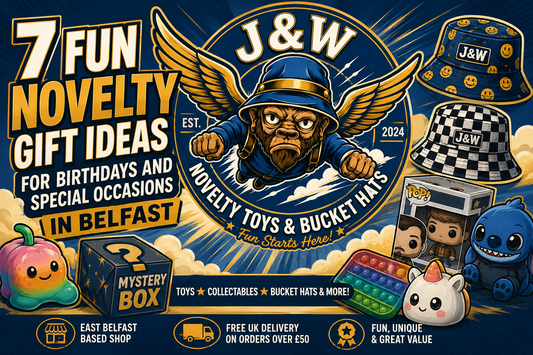 Novelty gift ideas for birthdays Belfast - toys, collectibles and fun gifts from J&W Novelty Toys Northern Ireland